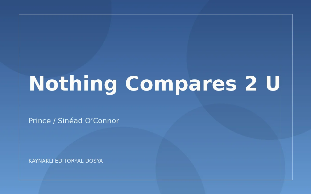 Prince / Sinéad O’Connor — Nothing Compares 2 U